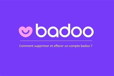 comment se dsabonner de badoo|Comment supprimer son compte du site de rencontre Badoo